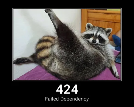 424 Failed Dependency